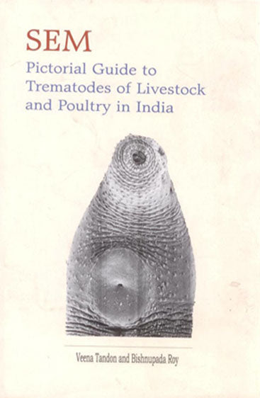 Sem: Pictorial Guide to Trematodes of Livestock and Poultry in India