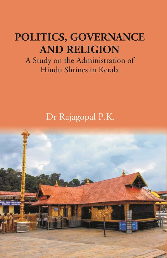 POLITICS, GOVERNANCE AND RELIGION: A Study on the Administration of Hindu Shrines in Kerala