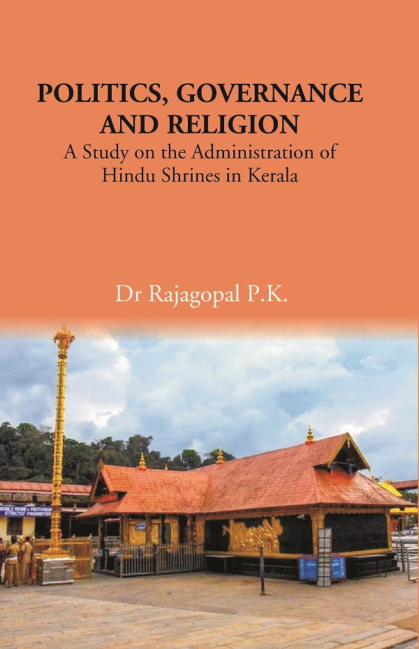 POLITICS, GOVERNANCE AND RELIGION: A Study on the Administration of Hindu Shrines in Kerala