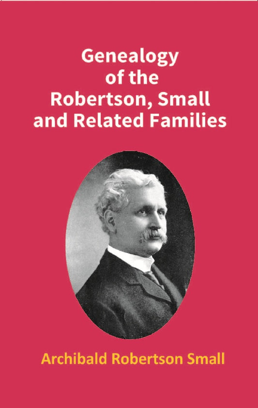 Genealogy of the Robertson, Small and Related Families