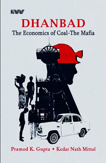 Dhanbad-The Economics of Coal-The Mafia