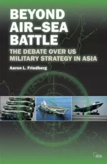 Beyond Air-Sea Battle: The debate over us military strategy in Asia