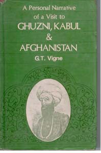A Personal Narrative of a Visit to Ghuzni, Kabul & Afghanistan