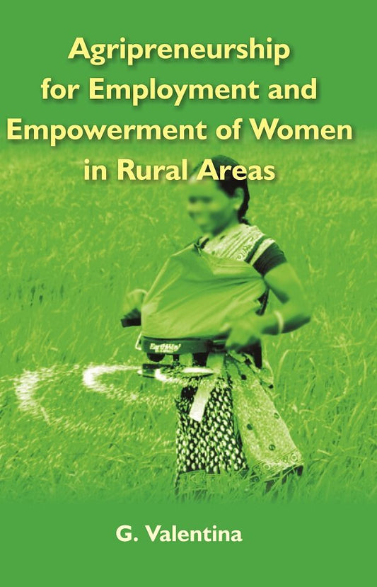 Agripreneurship For Employment and Empowerment of Women in Rural Areas
