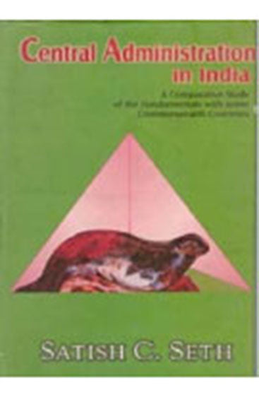 Central Administration in India: a Comparative Study of the Fundamentals With Some Commonwealth Countries