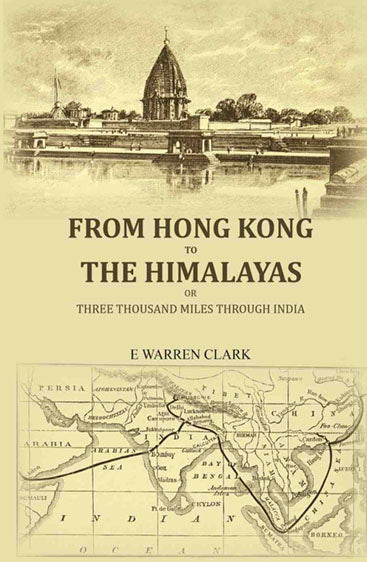 From Hong Kong to the Himalayas: Or, three thousand miles through India