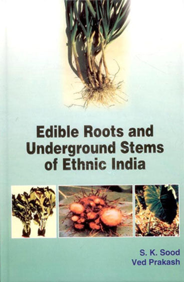 Edible Roots and Underground Stems of Ethnic India