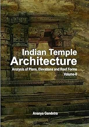 Indian Temple Architecture: Analysis of Plans, Elevation & Roof Forms ( 3V.)