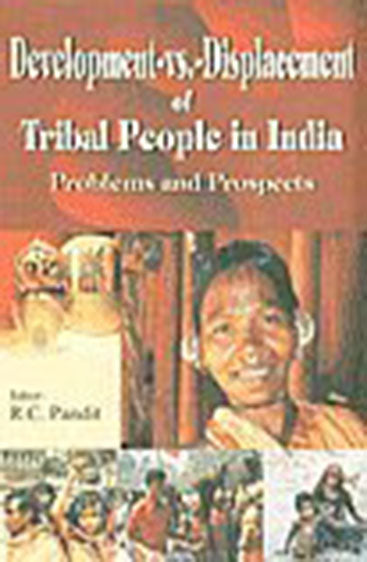 Development -Vs.- Displacement of Tribal People in India