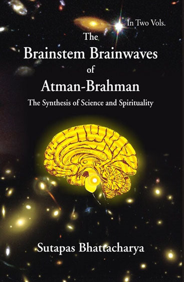 The Brainstem Brainwaves of Atman-Brahman (The Synthesis of Science and Spirituality)