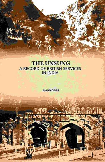The Unsung: A Record Of British Services In India