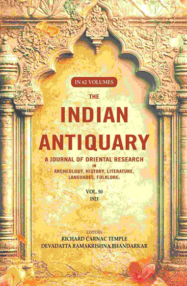 The Indian Antiquary a Journal of Oriental Research in Archeology, History, Literature, Languages, Folklore: Vol. L. 1921