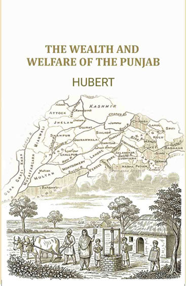 The Wealth and welfare of the Punjab