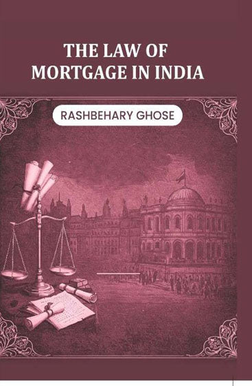 The Law of Mortgage in India