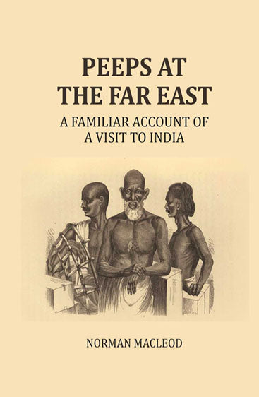 Peeps at the Far East: A Familiar Account of a visit to India