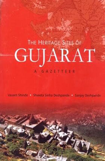 THE HERITAGE SITES OF GUJARAT: A Gazetteer