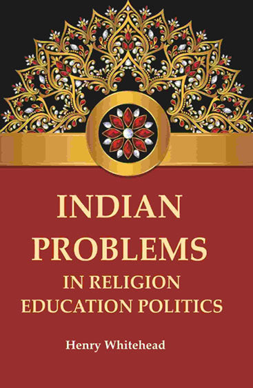 Indian Problems in Religion Education Politics