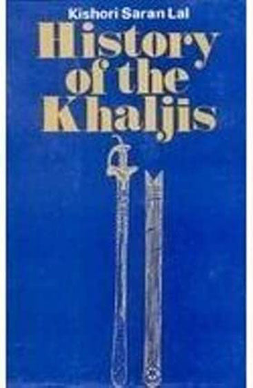 History Of The Khaljis: A.D. 1290-1320