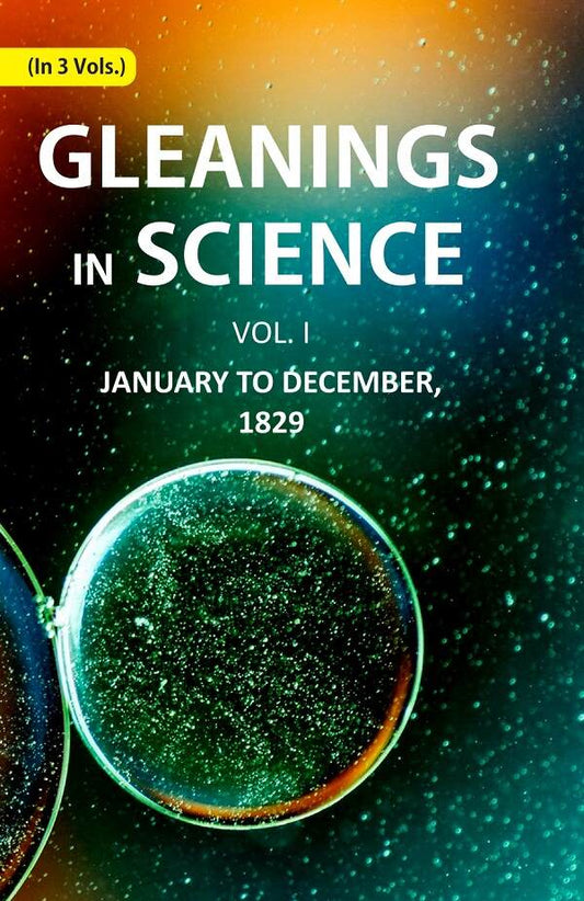 Gleanings in Science: January to December, 1829