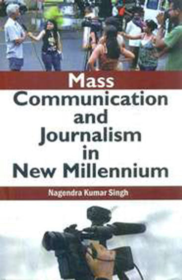 Mass Communication and Journalism in New Millennium