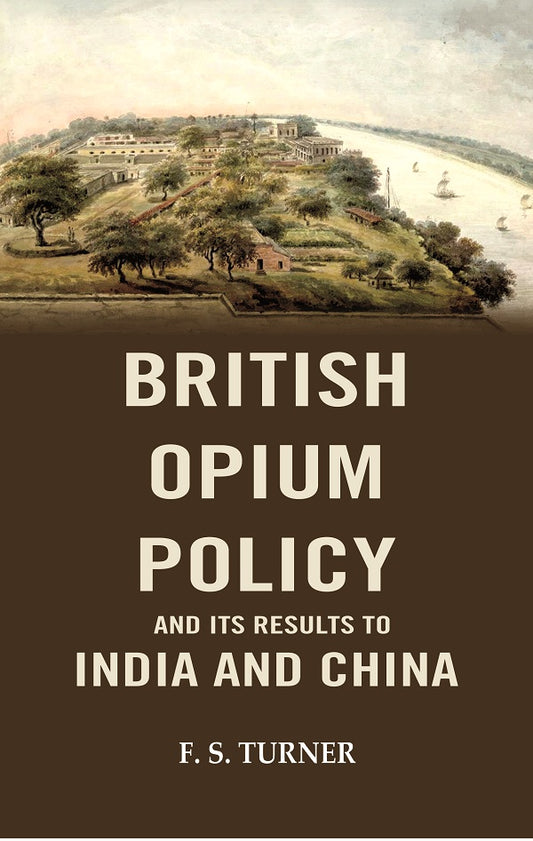 British Opium Oplicy and its Results to India and China