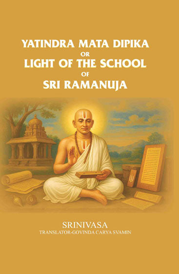 Yatindra Mata Dipika or the light of the school of Ramanuja
