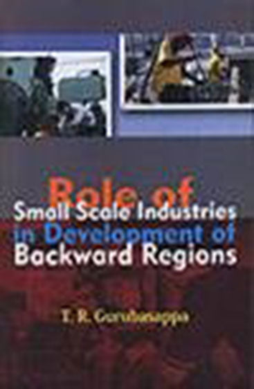 Role of Small Scale Industries in Development of Backward Regions