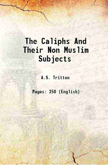 The Caliphs And Their Non Muslim Subjects