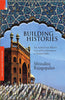 BUILDING HISTORIES  The Archival and Affective Lives of Five Monuments in Modern Delhi thumbnail 1