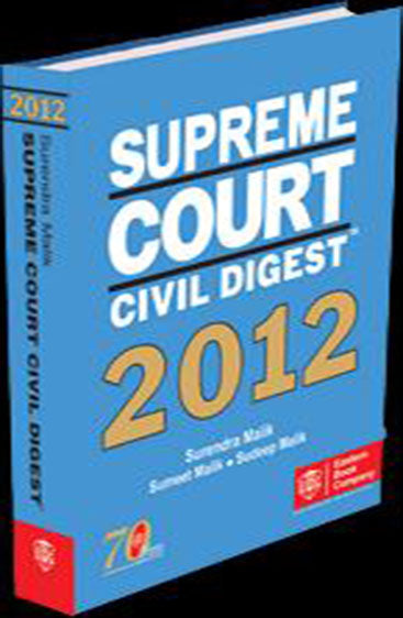 Supreme Court Civil Digest 2012, 2013 Edn.