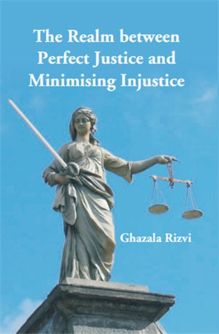 The Realm between Perfect Justice and Minimising Injustice