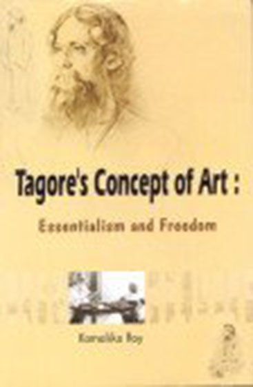 Tagore's Concept of Art: Essentialism and Freedom