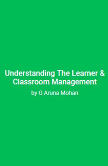 Understanding the Learner & Classroom Management