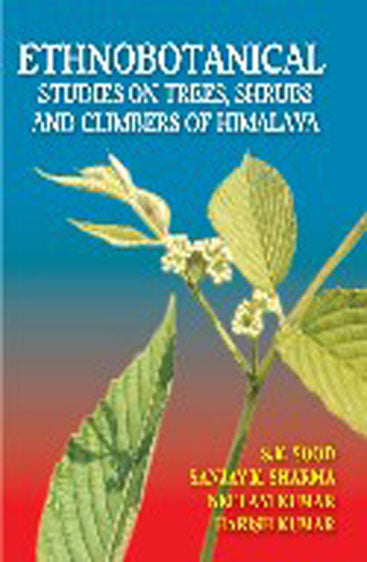Ethnobotanical Studies on Trees, Shrubs and Climbers of Himalaya