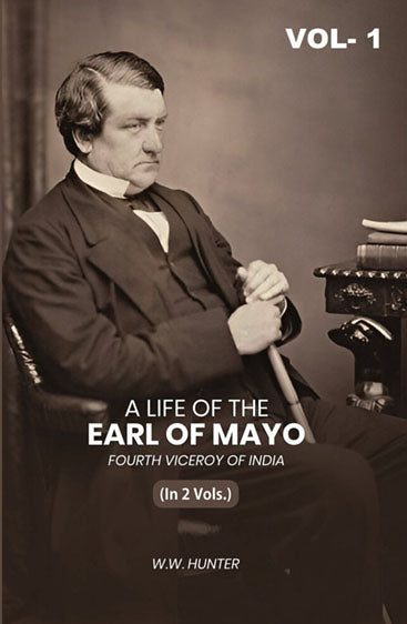 A Life of the Earl of Mayo Fourth Viceroy of India