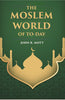 THE MOSLEM WORLD OF TO-DAY thumbnail 1
