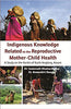 Indigenous Knowledge Related to the Reproductive Mother-Child Health thumbnail 1