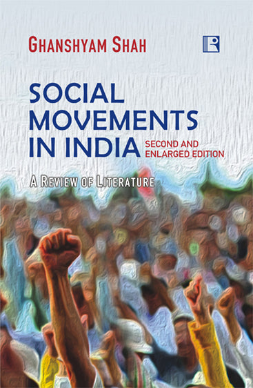 SOCIAL MOVEMENTS IN INDIA: A Review of Literature -- SECOND EDITION