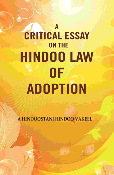 A Critical Essay on the Hindoo Law of Adoption