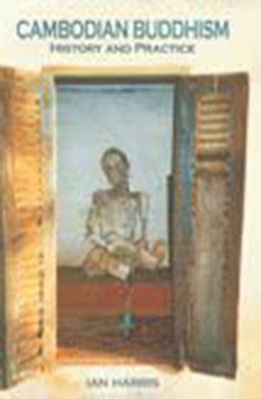 Cambodian Buddhism: History And Practice