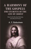 A Harmony of the Gospels for Students of the Life of Christ Based on the Broadus Harmony in the Revised Version thumbnail 1
