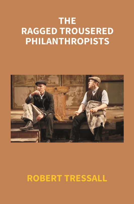 The Ragged Trousered Philanthropists