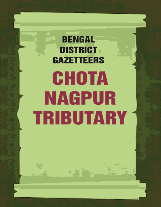 Bengal District Gazetteers: Chota Nagpur Tributary
