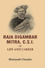 Raja Digambar Mitra, C.S.I.: His Life and Career thumbnail 1