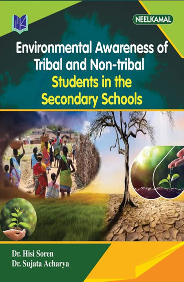 Environmental Awareness of Tribal and Non-Tribal Students in the Secondary School