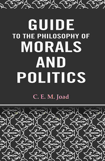 Guide to The Philosophy of Morals and Politics