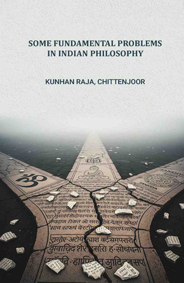 Some fundamental problems in Indian philosophy