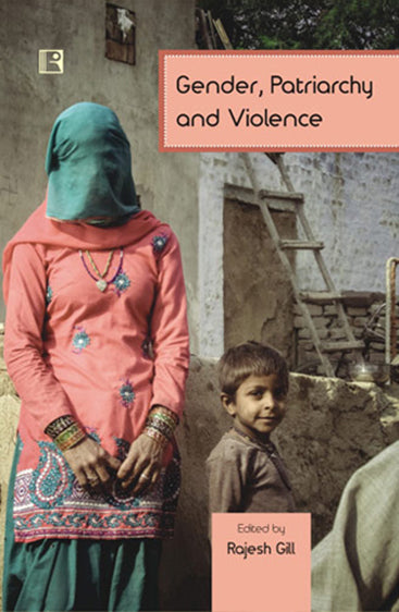 GENDER, PATRIARCHY AND VIOLENCE: The Case of Punjab and Haryana