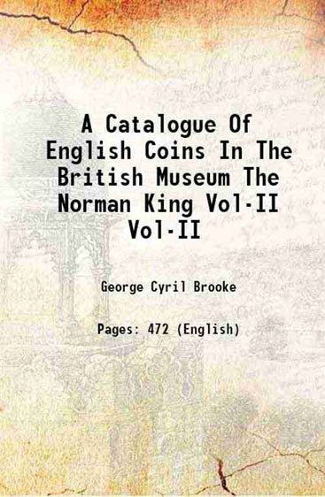 A Catalogue Of English Coins In The British Museum The Norman King