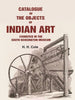 Catalogue of the Objects of Indian Art Exhibited in the South Kensington Museum thumbnail 1